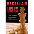 Sicilian Tactics: Chess Opening Combinations and Checkmates