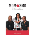 Mom 3MD: A Mother's Story