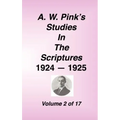 A. W. Pink's Studies in the Scriptures, 1924-25, Vol 02 of 17