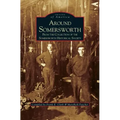 Around Somersworth: From the Collection of the Sommersworth Historical Society
