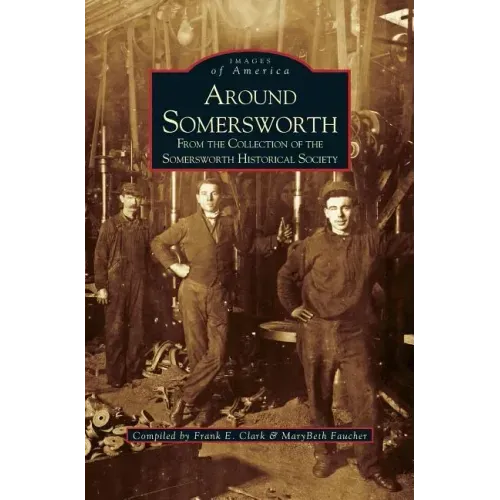 Around Somersworth: From the Collection of the Sommersworth Historical Society