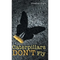 Caterpillars Don't Fly