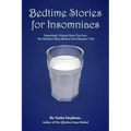 Bedtime Stories for Insomniacs: Surprisingly Original Sleep Tips from the Effortless Sleep Method Good Sleepers' Club