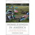 Homelessness in America: The History and Tragedy of an Intractable Social Problem