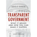 Transparent Government: What It Means and How You Can Make It Happen