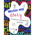 Write my story: Creativity for kids. Creative writing book.