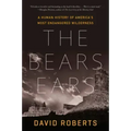 The Bears Ears: A Human History of America's Most Endangered Wilderness