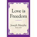 Love Is Freedom