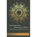 The Unbearable Wholeness of Being: God, Evolution, and the Power of Love