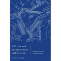 EU Law and International Arbitration: Managing Distrust Through Dialogue