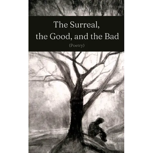 The Surreal, the Good, and the Bad