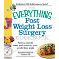 The Everything Post Weight Loss Surgery Cookbook: All You Need to Meet and Maintain Your Weight Loss Goals