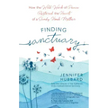 Finding Sanctuary: How the Wild Work of Peace Restored the Heart of a Sandy Hook Mother