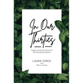 In Our Thirties: Insights and Expert Advice for This Decade and Beyond