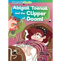 Abigail Toenail and the Clipper of Doom!