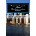 Plumbing: A Guide for the Illinois Apprentice Plumber