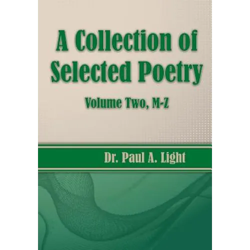 A Collection of Selected Poetry, Volume Two M-Z