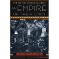 An Empire of Their Own: How the Jews Invented Hollywood