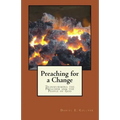 Preaching for a Change: Transforming the Preacher and the People of God