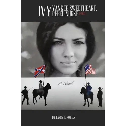 Ivy: Yankee Sweetheart, Rebel Nurse: Part 1