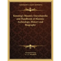 Kenning's Masonic Encyclopedia and Handbook of Masonic Archeology, History and Biography