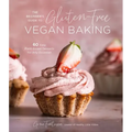 The Beginner's Guide to Gluten-Free Vegan Baking: 60 Easy Plant-Based Desserts for Any Occasion