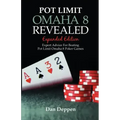 Pot Limit Omaha 8 Revealed Expanded Edition: Expanded and Updated, With Over 50 Pages of New Content