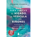 Guía Para Limpiar El Hígado, La Vesícula Y Los Riñones