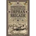 Reminiscences of a Soldier of the Orphan Brigade