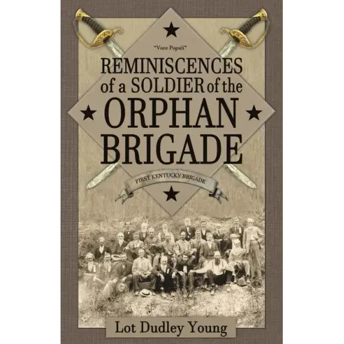 Reminiscences of a Soldier of the Orphan Brigade