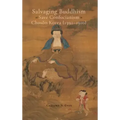 Salvaging Buddhism to Save Confucianism in Choson Korea (1392-1910)