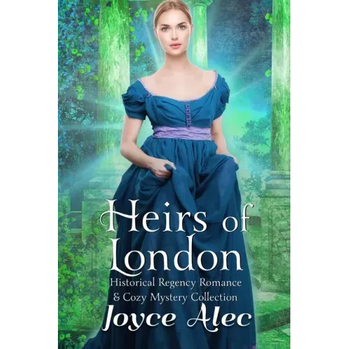 Heirs of London: Historical Regency Romance & Cozy Mystery Collection