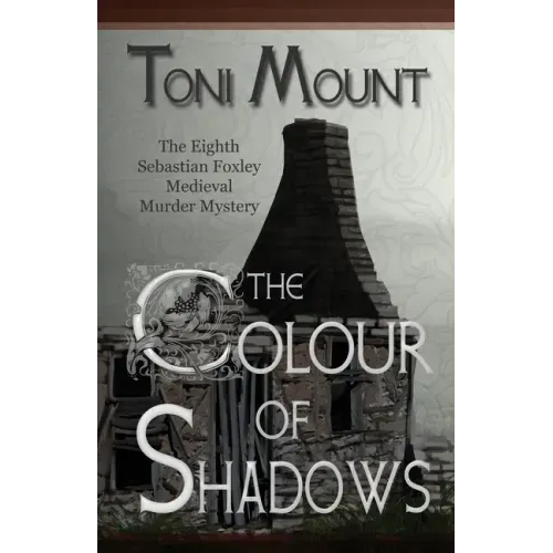 The Colour of Shadows: A Sebastian Foxley Medieval Murder Mystery