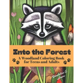 Into the Forest: A Woodland Coloring Book for Adults and Teens