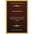 Caissa's Ghost: A Choice Selection Of One Hundred Chess Problems (1890)