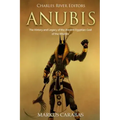 Anubis: The History and Legacy of the Ancient Egyptian God of the Afterlife