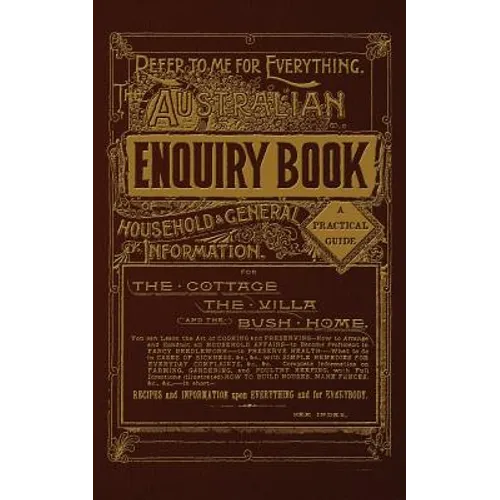 The Australian Enquiry Book: of Household & General Information