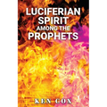 Luciferian Spirit Among the Prophets