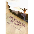 He Keeps Me Singing: Devotions Inspired by Beloved Old Hymns