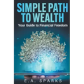 Simple Path to Wealth: Your Guide to Financial Freedom