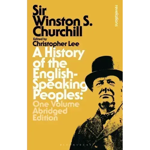 A History of the English-Speaking Peoples: One Volume Abridged Edition