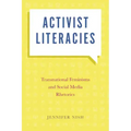 Activist Literacies: Transnational Feminisms and Social Media Rhetorics