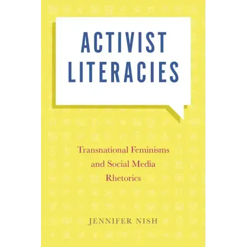 Activist Literacies: Transnational Feminisms and Social Media Rhetorics