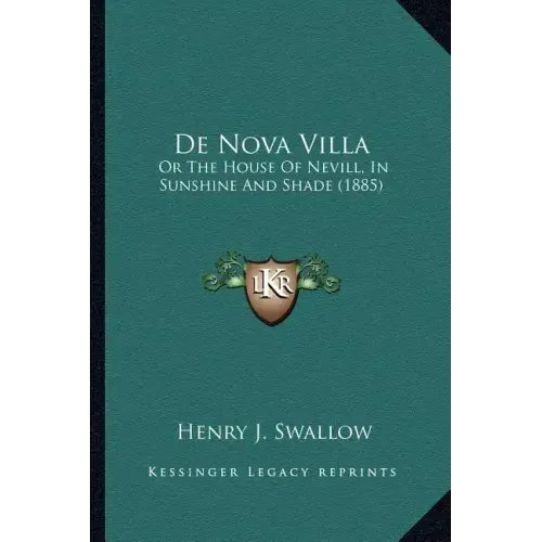 de Nova Villa: Or the House of Nevill, in Sunshine and Shade (1885)