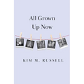 All Grown Up Now