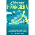 Libertad financiera: Quieres invertir tu dinero y no sabes cómo empezar? Aprende herramientas de inversión, evita los errores más comunes y obtén libe