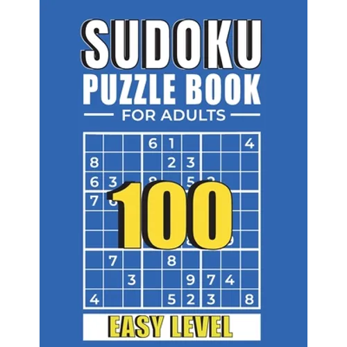 Sudoku: SUDOKU PUZZLE BOOKS FOR ADULTS: 100 Easy Sudoku Puzzles with Solutions paperback game suduko puzzle books for adults large print sudoko puzzle
