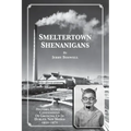 Smeltertown Shenanigans