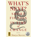 What's Next? Short Fiction in Time of Change