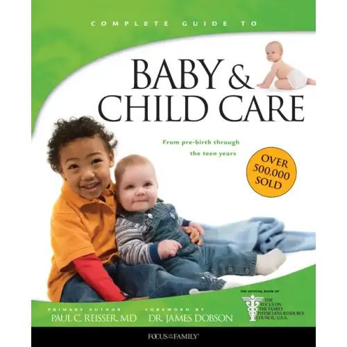 Baby & Child Care: From Pre-Birth Through the Teen Years